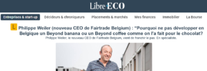Read more about the article LaLibre – Philippe Weiler (nouveau CEO de Fairtrade Belgium) : “Pourquoi ne pas développer en Belgique un Beyond banana ou un Beyond coffee comme on l’a fait pour le chocolat ?”